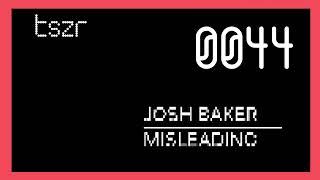 Josh Baker - Misleading