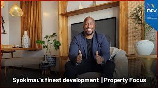 Syokimau's finest development  | Property Focus with Peter Ngigi