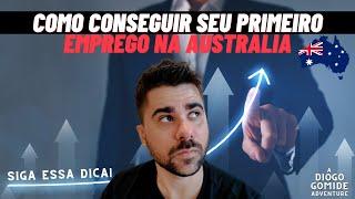 PRIMEIRO EMPREGO NA AUSTRALIA - Siga essas dicas!