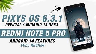 Pixys OS 6.3.1 Official For Redmi Note 5 Pro | Android 13 QPR3 | Android 14 Features | Full Review