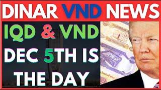 President Trump Confirms: VND & IQD RV Done, Celebrate December 5th: 2024  Iraqi dinar news today