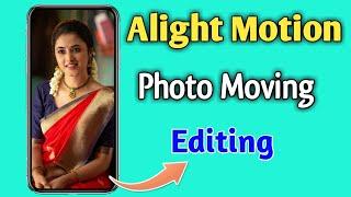 Alight Motion 4K Photo Moving Video Editing | Moving Photo Editing in Tamil | TMM Tamilan