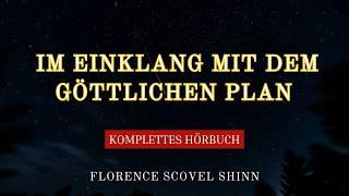 11 Schritte zum Erfolg | Im Einklang mit dem göttlichen Plan | Florence Scovel Shinn Hörbuch