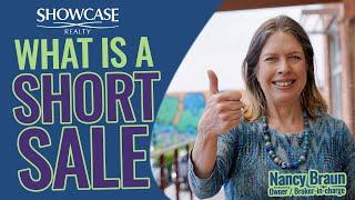 What is a Short Sale? | Nancy Braun | Showcase Realty LLC