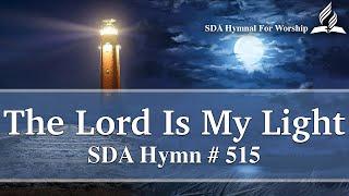 The Lord Is My Light - SDA Hymn # 515