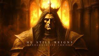 +++ HE STILL REIGNS +++ Gothic Ambient inspired by Warhammer 40k