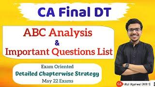 DT ABC Analysis & Important Question List | CA Final May 22 | Detailed Strategy | Atul Agarwal AIR 1