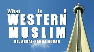 What Is A Western-Muslim Identity? |  Dr. Abdal Hakim Murad