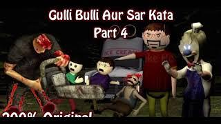 Gulli Bulli Aur Sar Kata Part 4 Horror Story | Animated in Hindi || Horror Game Make Joke Horror