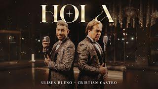 Ulises Bueno x Cristian Castro  //  Hola