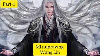 Mi nunrawng Wang Lin Part-1(Renegade Immortal)