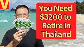 Why you need $3200 Month Minimum to Retire in Thailand