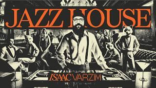 Jazz House & Smokey Lounge Vibes Mix by Isaac Varzim