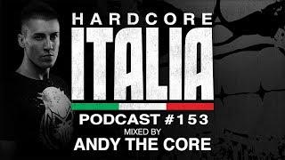 Hardcore Italia - Podcast #153 - Mixed by Andy The Core