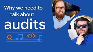 Why we need to talk about audits