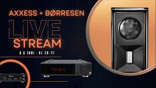 Axxess Forté & Børresen X-Series demoaften - (Måske) årets største Hi-Fi nyheder 