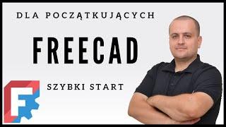 Szybki Start z FreeCAD - Poradnik Dla Początkujących