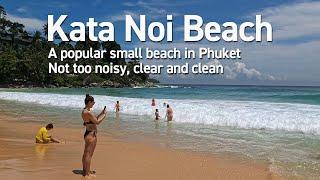 Kata Noi Beach - A popular small beach in Phuket. Not too noisy, laid-back, clear and clean beach!