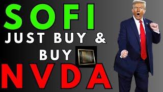 NVDA & SOFI STOCK- ABOUT TO HAVE A GREAT WEEK