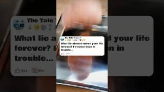 What lie almost ruined your life forever   #reddit