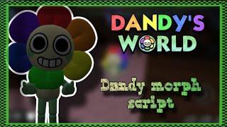 Dandy morph script!! | Dandy's world