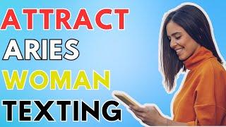 How To Attract Aries Woman Through Text