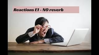 Audio sample - Reactions E1 - NO reverb