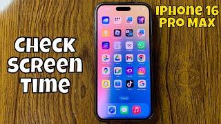 How to Check Screen Time on iPhone 16 Pro Max