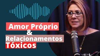 Conversa com a Dra Anahy D'Amico sobre amor próprio e relacionamentos tóxicos