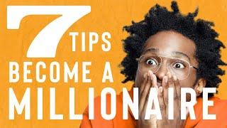 Seven Tips To Become A Millionaire