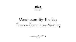 Manchester-By-The-Sea Finance Committee Meeting | January 5, 2022