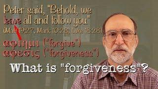 What is "forgiveness" according to the scriptures?