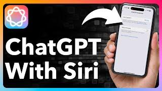 How To Use ChatGPT With Siri On iPhone