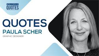 Paula Scher Quotes | Graphic Designer | World Popular Quotes