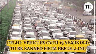 Delhi to ban refueling of 15-year-old vehicles from April 1: How it will work