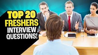 TOP 20 Interview Questions & Answers for FRESHERS! (PASS GUARANTEED!)