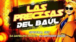 Las Precisas Del Baul (Special Set) Dj Anthony Jesus  Dj Javielito Torres ️