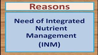 Reasons: Need of Integrated Nutrient Management (INM)
