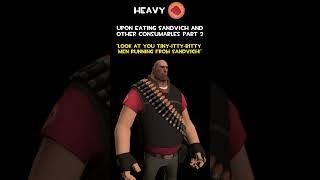 Heavy | Upon Eating Sandvich And Other Consumables Part 2 | Heavy Voice Lines