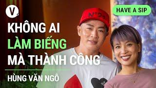 Không ai làm biếng mà thành công - Chuyên gia trang điểm Hung Vanngo | #HaveASip 138