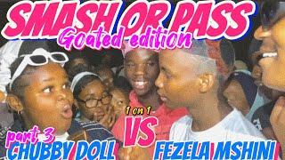 PART 3|SMASH OR PASS BUT FACE TO FACE (GOATED EDITION)MUST WATCH EPISODE IN SOUTH AFRICA 