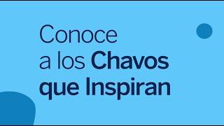 Conoce a los Chavos que Inspiran de Fundación BBVA