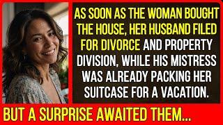 As soon as the woman bought the house, her husband filed for divorce and property division...