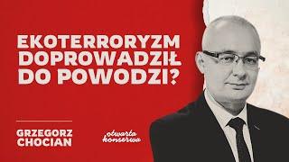 CZY EKOTERRORYZM PRZYCZYNIŁ SIĘ DO POWODZI 2024? | DR GRZEGORZ CHOCIAN