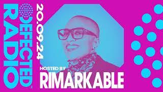 Defected Radio Hosted by Rimarkable 20.09.24