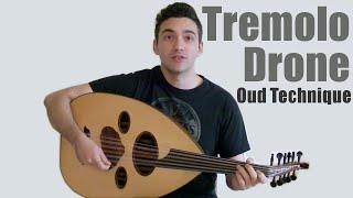 Tremolo Drone - Essential Oud Techniques - Oud for Guitarists