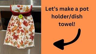 Let's Make a Pot Holder/Dish Towel!