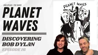 Planet Waves: Dylan and The Band Team Up | Discovering Bob Dylan, Ep. 16