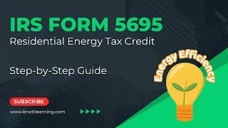 IRS Form 5695 - Residential Energy Tax Credits - Step-by-Step Guide