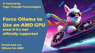 Force Ollama to Use Your AMD GPU (even if it's not officially supported)